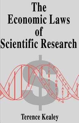 The Economic Laws of Scientific Research by Simon Lancaster, Terence Kealey