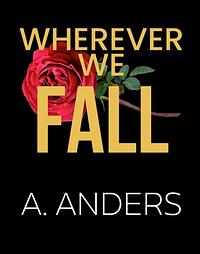 Wherever We Fall by Adriana Anders