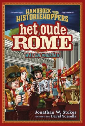Handboek voor historiehoppers: Het oude Rome by Jonathan W. Stokes