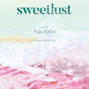 Sweetlust by Asja Bakić