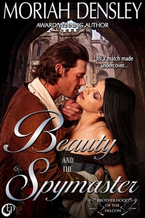 Beauty and the Spymaster by Moriah Densley