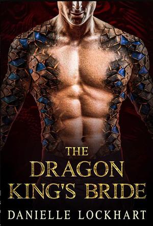 The Dragon King's Bride  by Danielle Lockhart