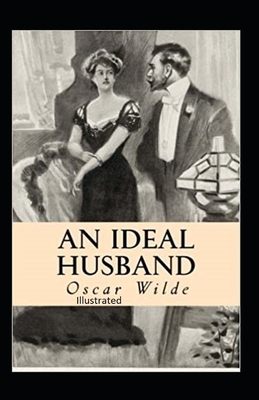 An Ideal Husband illustrated by Oscar Wilde