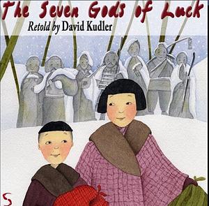 The Seven Gods of Luck by David Kudler