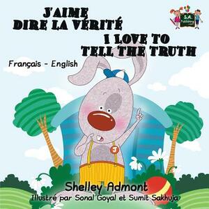 I Love to Tell the Truth: French English Bilingual Edition by Kidkiddos Books, Shelley Admont