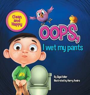 Oops! I Wet My Pants: children bedtime story picture book by Sigal Adler
