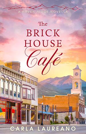 The Brick House Cafe by Carla Laureano