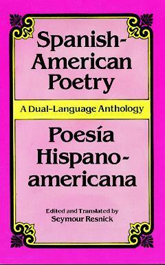 Spanish-American Poetry (Dual-Language): Poesia Hispano-Americana by Seymour Resnick