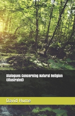 Dialogues Concerning Natural Religion (Illustrated) by David Hume