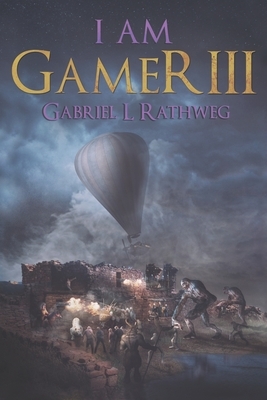 I Am Gamer III by Gabriel L. Rathweg