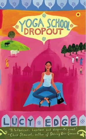 Yoga School Dropout by Lucy Edge