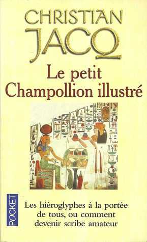 Le Petit Champollion Illustré by Christian Jacq