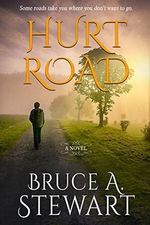 Hurt Road by Bruce A. Stewart