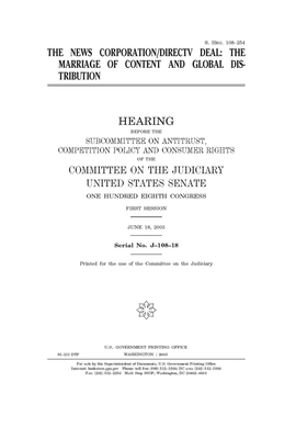 The News Corporation/DIRECTV deal: the marriage of content and global distribution by Committee on the Judiciary Sub (senate), United States Congress, United States Senate