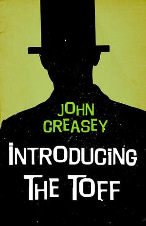 Introducing the Toff by John Creasey