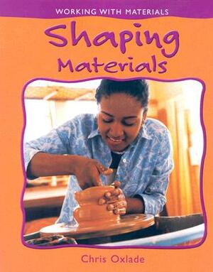 Shaping Materials by Chris Oxlade