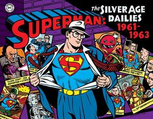 Superman: The Silver Age Dailies: 1961-1963, Volume 2 by Jerry Siegel