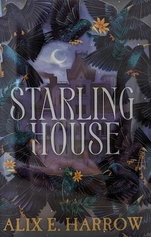 Starling House by Alix E. Harrow | The StoryGraph