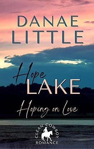 Hoping on Love by Danae Little, Danae Little