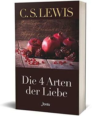 Die vier Arten der Liebe by C.S. Lewis