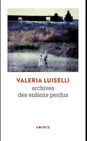 Archives des enfants perdus by Valeria Luiselli