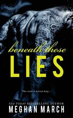 Beneath These Lies by Meghan March