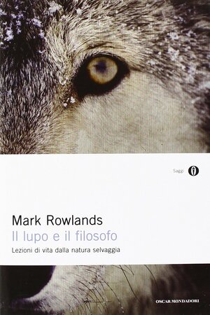Il lupo e il filosofo by Mark Rowlands