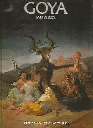 Goya by José Gudiol, Francisco Goya