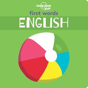 First Words - English by Lonely Planet Kids