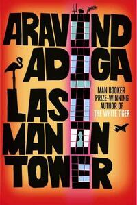 Last Man in Tower by Aravind Adiga