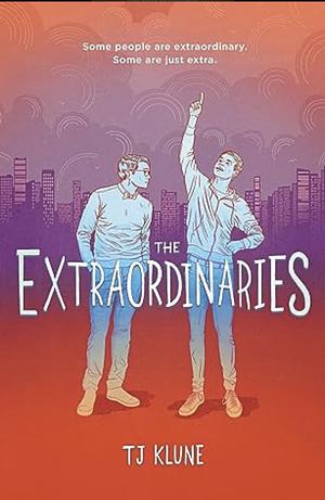 The Extraordinaries by TJ Klune