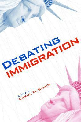 Debating Immigration by Carol M. Swain