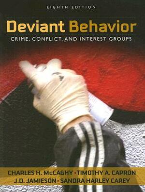 Deviant Behavior: Crime, Conflict, and Interest Groups by J. D. Jamieson, Timothy A. Capron, Charles H. McCaghy