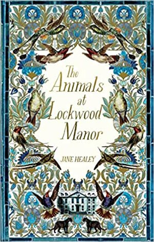 The Animals at Lockwood Manor by Jane Healey