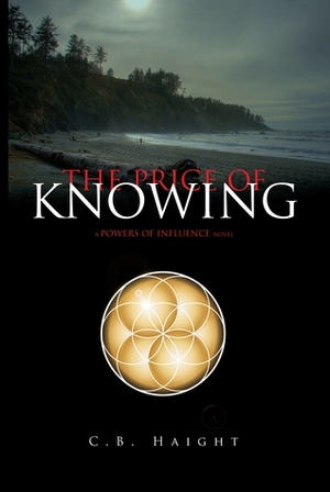 The Price of Knowing by C.B. Haight