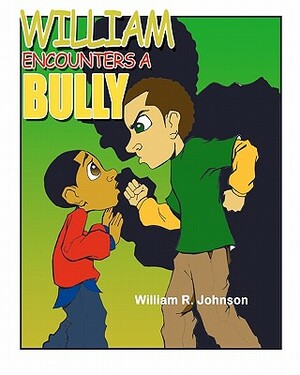 William Encounters a Bully by William R. Johnson