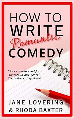 How to Write Romantic Comedy by Jane Lovering, Rhoda Baxter