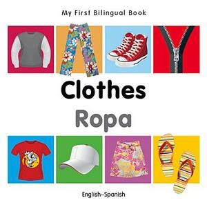 My First Bilingual Book-Clothes (English-Spanish) by Milet Publishing