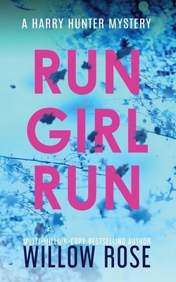 Run Girl Run by Willow Rose