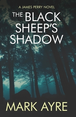 The Black Sheep's Shadow by Mark Ayre