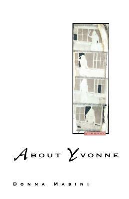 About Yvonne by Donna Masini