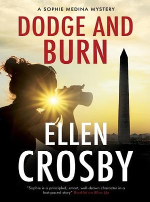 Dodge and Burn by Ellen Crosby