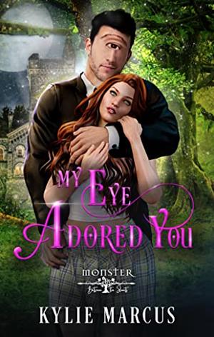 My Eye Adored You by Kylie Marcus