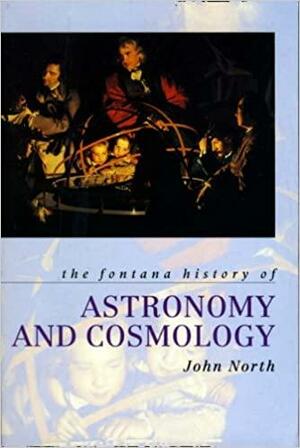 The Fontana History Of Astronomy And Cosmology by John North