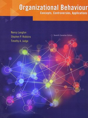 Organizational Behaviour: Concepts, Controversies, Applications by Nancy Langton, Stephen P. Robbins, Timothy A. Judge