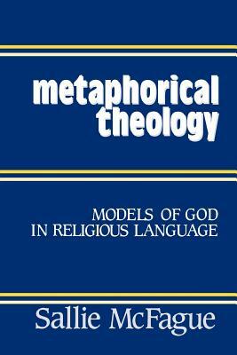 Metaphorical Theology by Sallie McFague