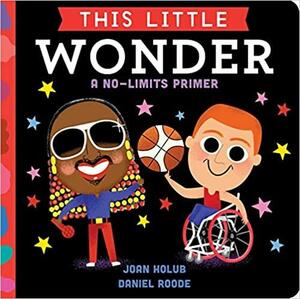 This Little Wonder: A No-Limits Primer by Joan Holub