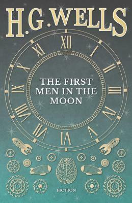 The First Men in the Moon by H.G. Wells