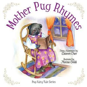 Mother Pug Rhymes by Laurren Darr