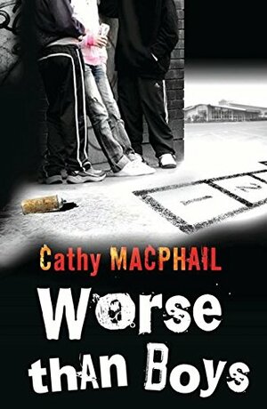 Worse Than Boys by Cathy MacPhail